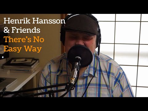 Henrik Hansson & Friends - "There's No Easy Way"