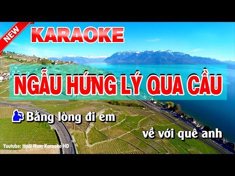 Karaoke Ngẫu Hứng Lý Qua Cầu ( Nam ) ngau hung ly qua cau karaoke nhac song