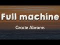 Gracie Abrams Full Machine Lyrics I Ll Heal Eventually But Faster If You Re Next To Me Next To Me