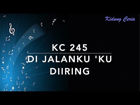 Kidung Ceria KC 245 — Di Jalanku 'Ku Diiring