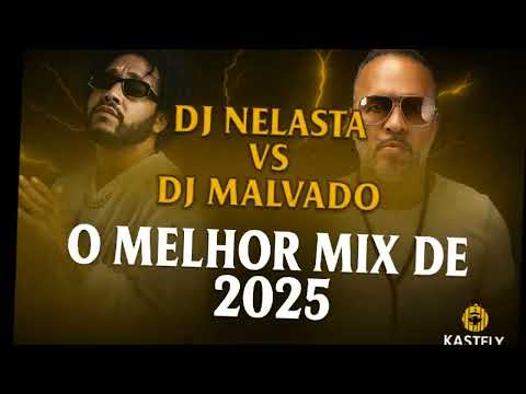 MIX DJ NELASTA VS DJ MALVADO O MELHOR( O MELHOR MIX DE 2025) DJ ADE SL 