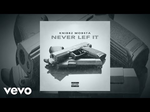 Knibbz Mobsta - Never Lef It (Official Audio)