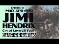 JIMI HENDRIX - MARCH & APRIL 1970 (EPISODE 41)