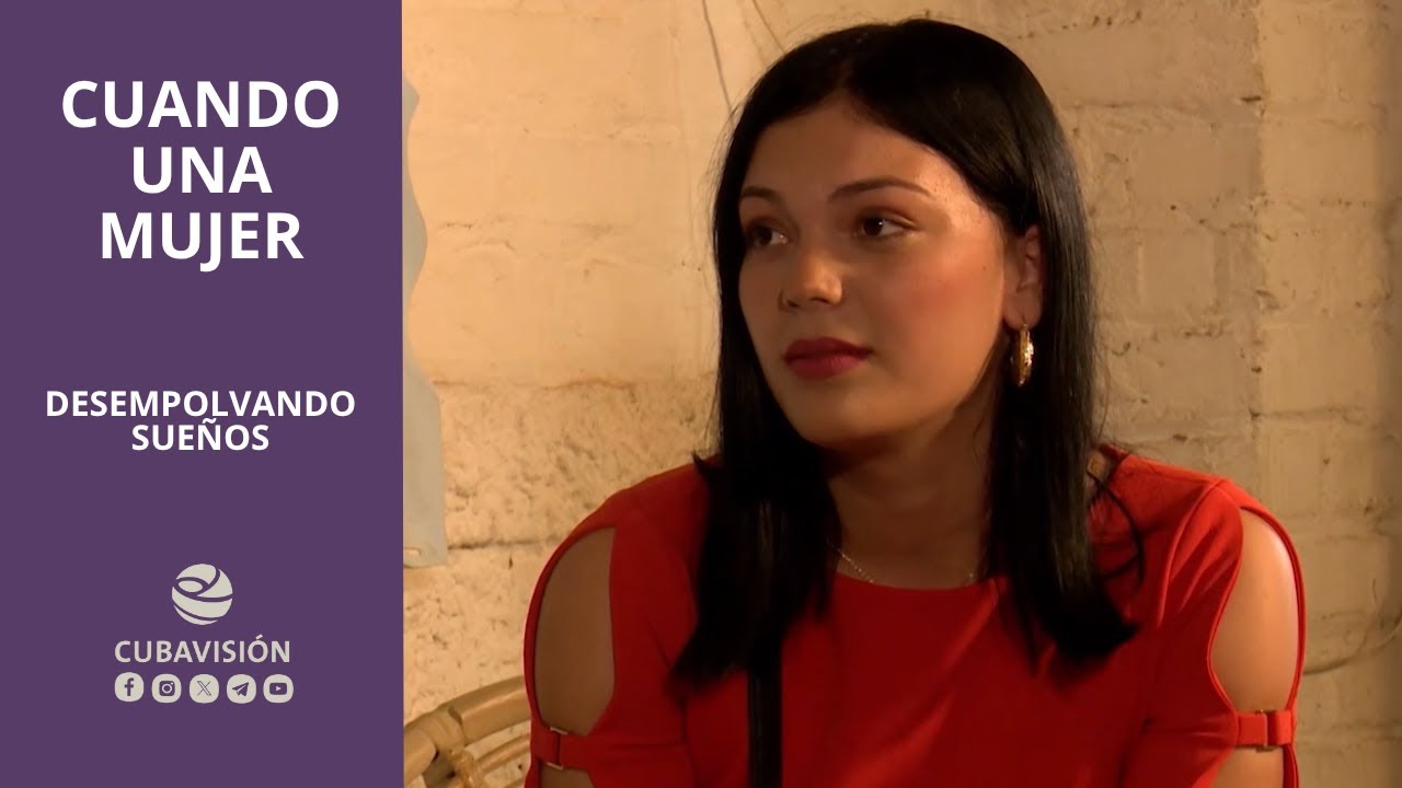 Cuando una mujer: Desempolvando sueños