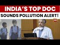 Delhi S Air Pollution Smog Now Killing More Than COVID Warns Ex AIIMS Chief Dr Guleria