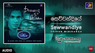 Sewwandiye  Shihan Mihiranga  Official Music Audio