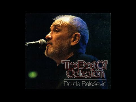 ĐORĐE BALAŠEVIĆ - THE BEST OF COLLECTION