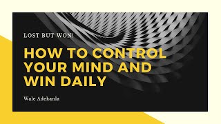 How Your Mind Controls Your Life!