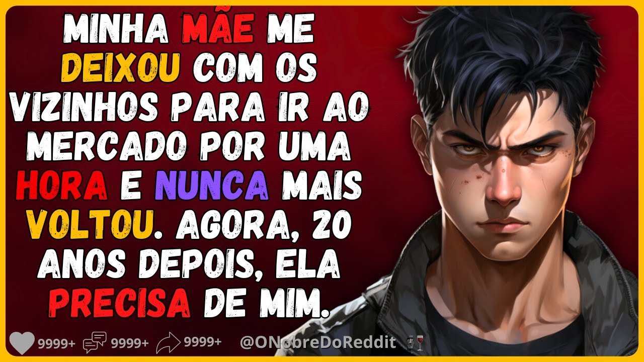 🗿🍷 Minha mãe me deixou com os vizinhos e nunca mais voltou. 20 anos depois, ela quer "reconectar".