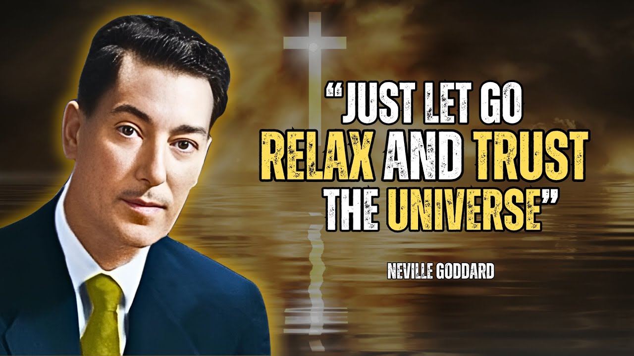 Neville Goddard - How To Let Go, Relax And Trust The Universe