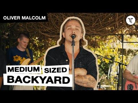 Oliver Malcolm Live in the Medium Sized Backyard