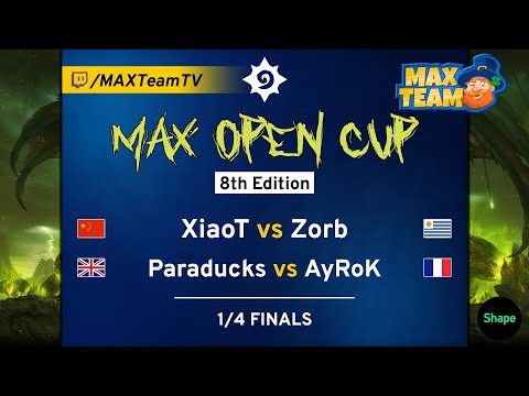 MAX Open Cup 8 1/4 finals - XiaoT vs Zorb + Paraducks vs AyRoK - Casted by MAX + wiRer