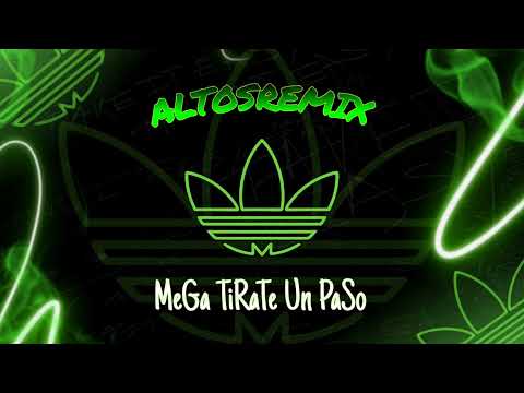 MeGa TiRaTe Un PaSo - [ALTOSREMIX ®] MANNU DEEJAY
