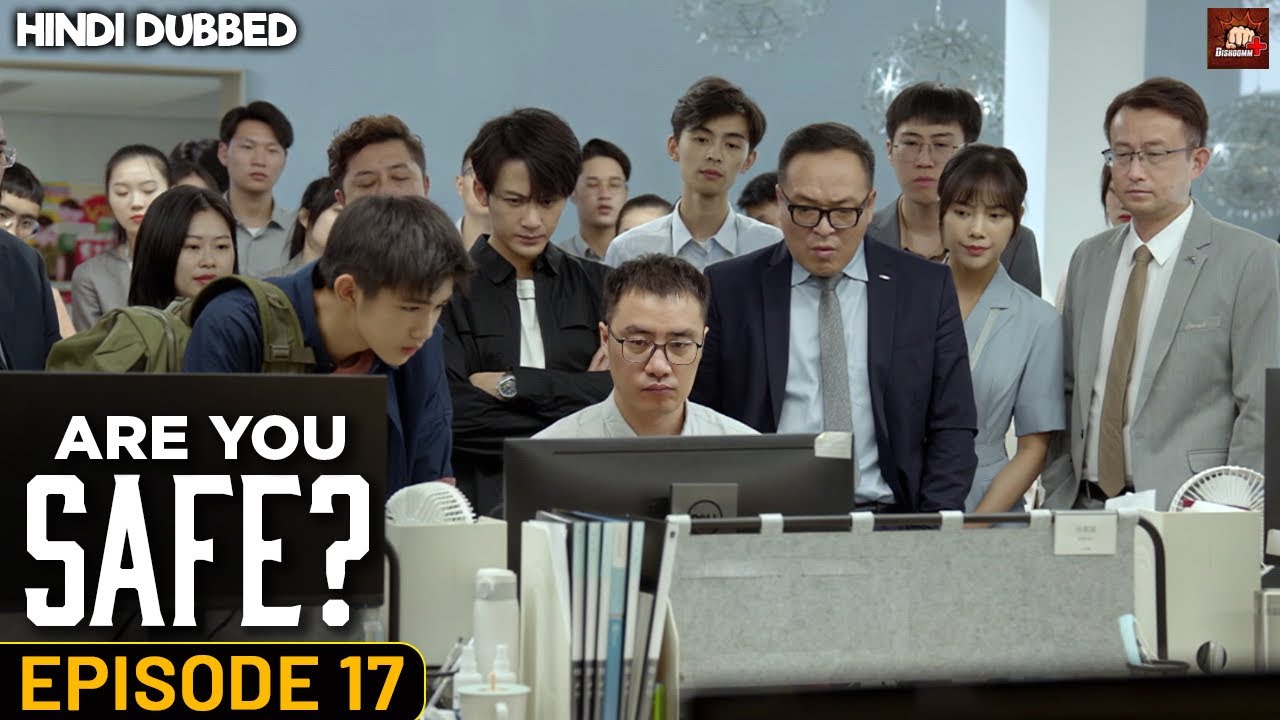 Are You Safe Episode #17 | Chinese Drama Hindi Dubbed | Eng Subs | Cyber Crime Web Series | C Drama