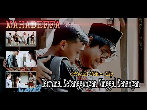 TERMINAL KETANGGUNGAN NINGGAL KENANGAN - MAHADEFFA ( Official Musik Video )