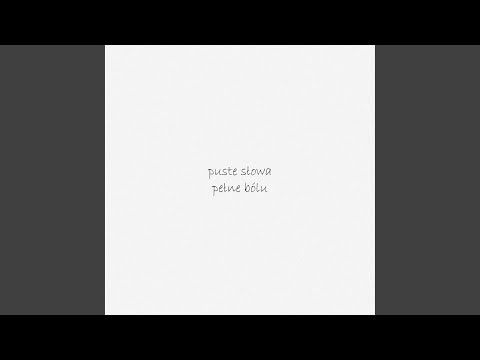 Puste słowa pełne bólu