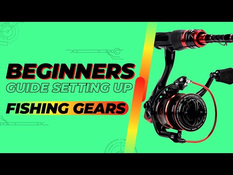 BEGINNERS GUIDE Setting Up Fishing Gear