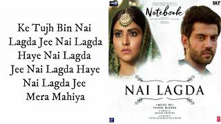Nai Lagda (LYRICS) | Notebook | Zaheer Iqbal &amp; Pranutan Bahl | Vishal Mishra