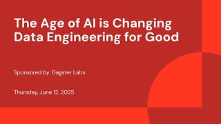Sponsored by: Dagster Labs | The Age of AI is Changing Data Engineering for Good
