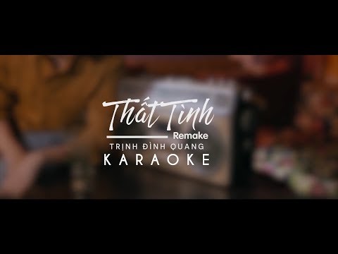 Thất Tình | Remake 1 | Karaoke | Trịnh Đình Quang Official