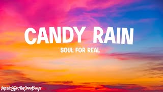 Soul For Real - Candy Rain (Lyrics) &quot;My love, do you ever dream of&quot;