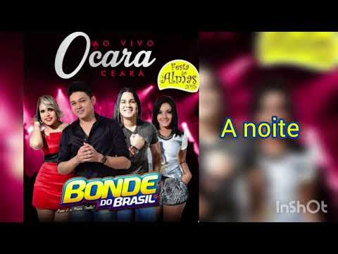 Bonde do Brasil - A noite.   Ao vivo em Ocara CE 