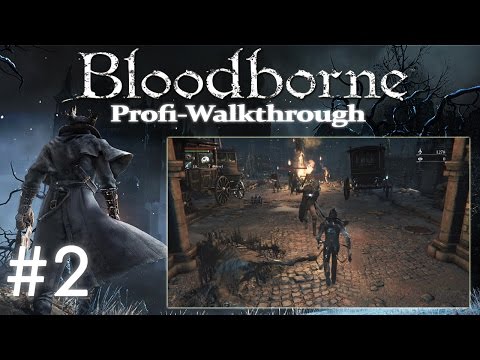 Bloodborne Profi Walkthrough #2 | Zentrum von Yharnam