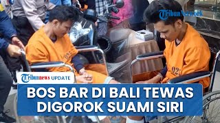 Kronologi Suami Siri Gorok Leher Bos Bar di Bali saat Dipijat, Bermula dari Cekcok Pekerjaan