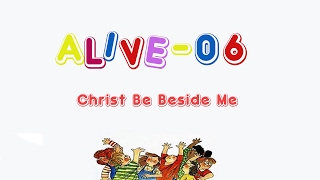 Alive-O 6 - Christ Be Beside Me