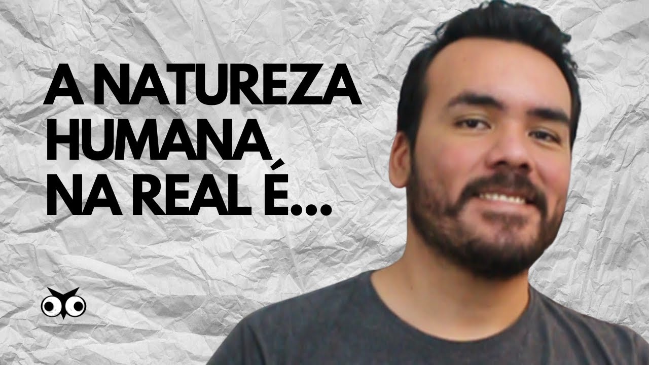 Existe natureza humana? | Introdução Geral à Filosofia | Prof. Vitor Lima | Aula 39