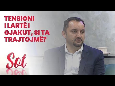 Tensioni i larte i gjakut, si ta trajtojme? - SOT - 09.02.2021