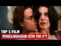 5 FILM PERSELINGKUHAN ISTRI TERBAIK FILM ISTRI SELINGKUH ISTRI SELINGKUH