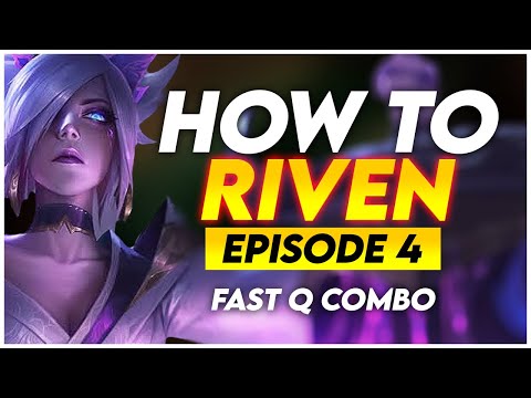 ► #4 How to Riven - Fast Q Combo In-Depths | (Episode 4)