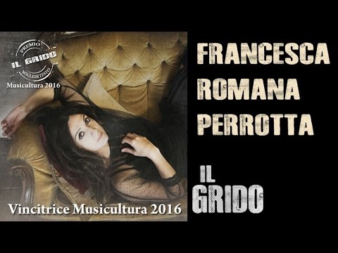Francesca Romana Perrotta - Il Grido (VITA POP D'AUTORE TALENT) - Musicultura2016/Miglior Testo