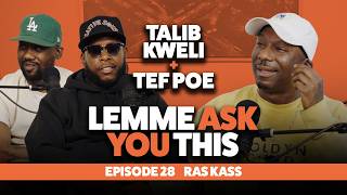 Episode 28 - Ras Kass - Lemme Ask You This With Talib Kweli & Tef Poe