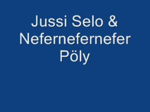 Jussi Selo & Nefernefernefer -Pöly