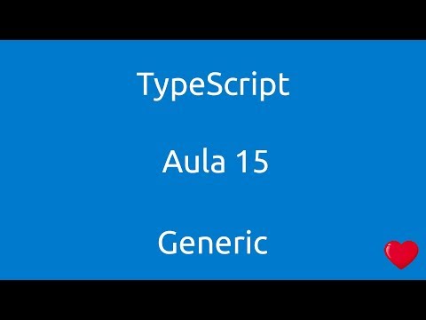 Aula 15 Curso de Typescript Classe Genérica Generic