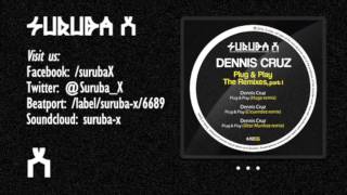 Dennis Cruz - Plug & Play (Cicuendez remix). SURUBAX036