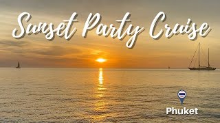 PHUKET, THAILAND Sunset Party Cruise | The Best Way to Experience the Sunset