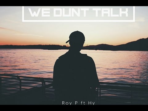 We Dunt Talk - Roy P ft Hy