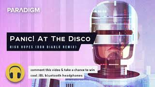 Panic! At The Disco - High Hopes (Don Diablo Remix) [Future House]
