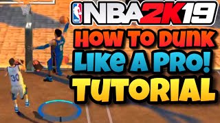 NBA 2K19 MOBILE TUTORIAL- HOW TO DUNK LIKE A PRO!
