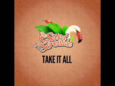 The Sweet Serenades - Take it all