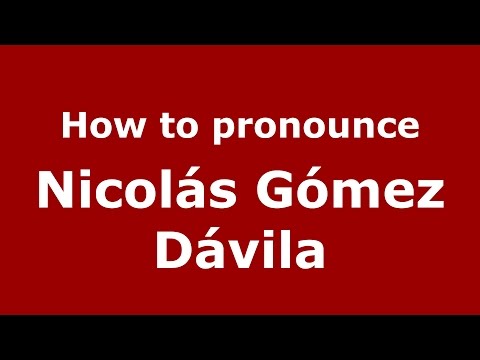 How to pronounce Nicolás Gómez Dávila (Colombian Spanish/Colombia)  - PronounceNames.com