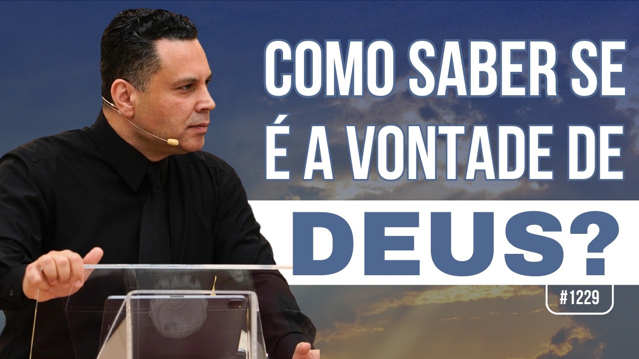 COMO SABER SE É A VONTADE DE DEUS?