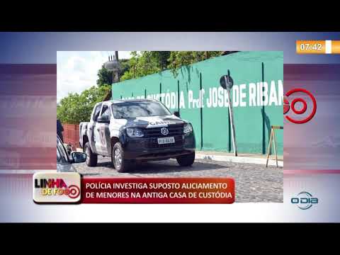 POLíCIA INVESTIGA SUPOSTO ALICIAMENTO DE MENORES NA ANTIGA CASA DE CUSTí“DIA
