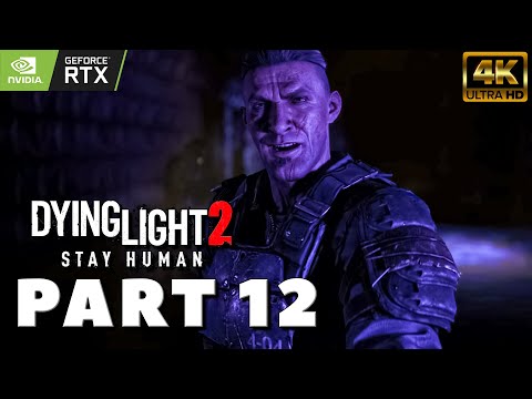 DYING LIGHT 2 Gameplay Walkthrough PART 12 - ROWE [4K 60FPS PC RTX] No Commentary (MAIN STORY)