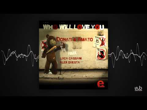 Donati _ Amato - Who Will Love You (Luca Cassani Remix) (clubpink8)