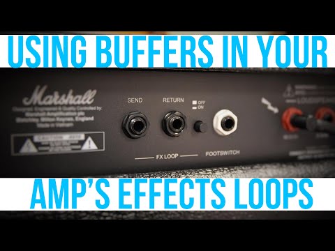 How to Properly Buffer Your Amp’s FX Loop