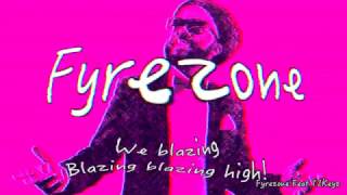 FYREZONE ENT Presents: ''Buss It''